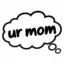 ur mom icon